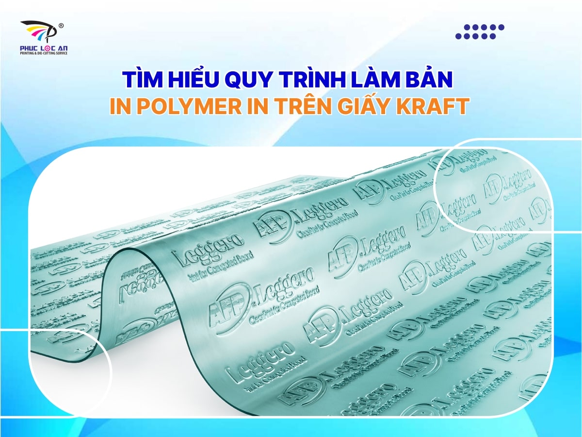 Tìm hiểu quy trình làm bản in polymer in trên giấy kraft Tìm hiểu quy trình làm bản in polymer in trên giấy kraft