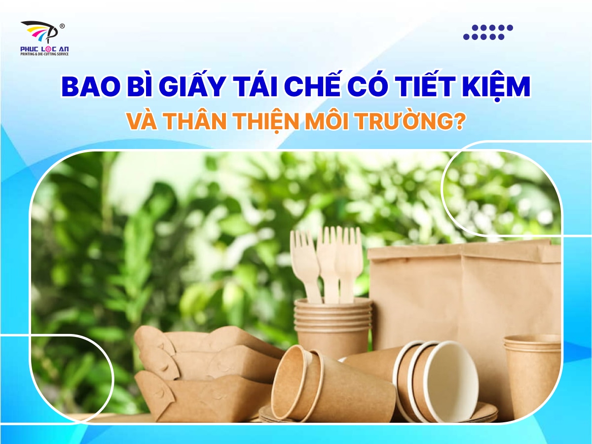 Bao bì giấy tái chế có tiết kiệm và thân thiện môi trường? Bao bì giấy tái chế có tiết kiệm và thân thiện môi trường?