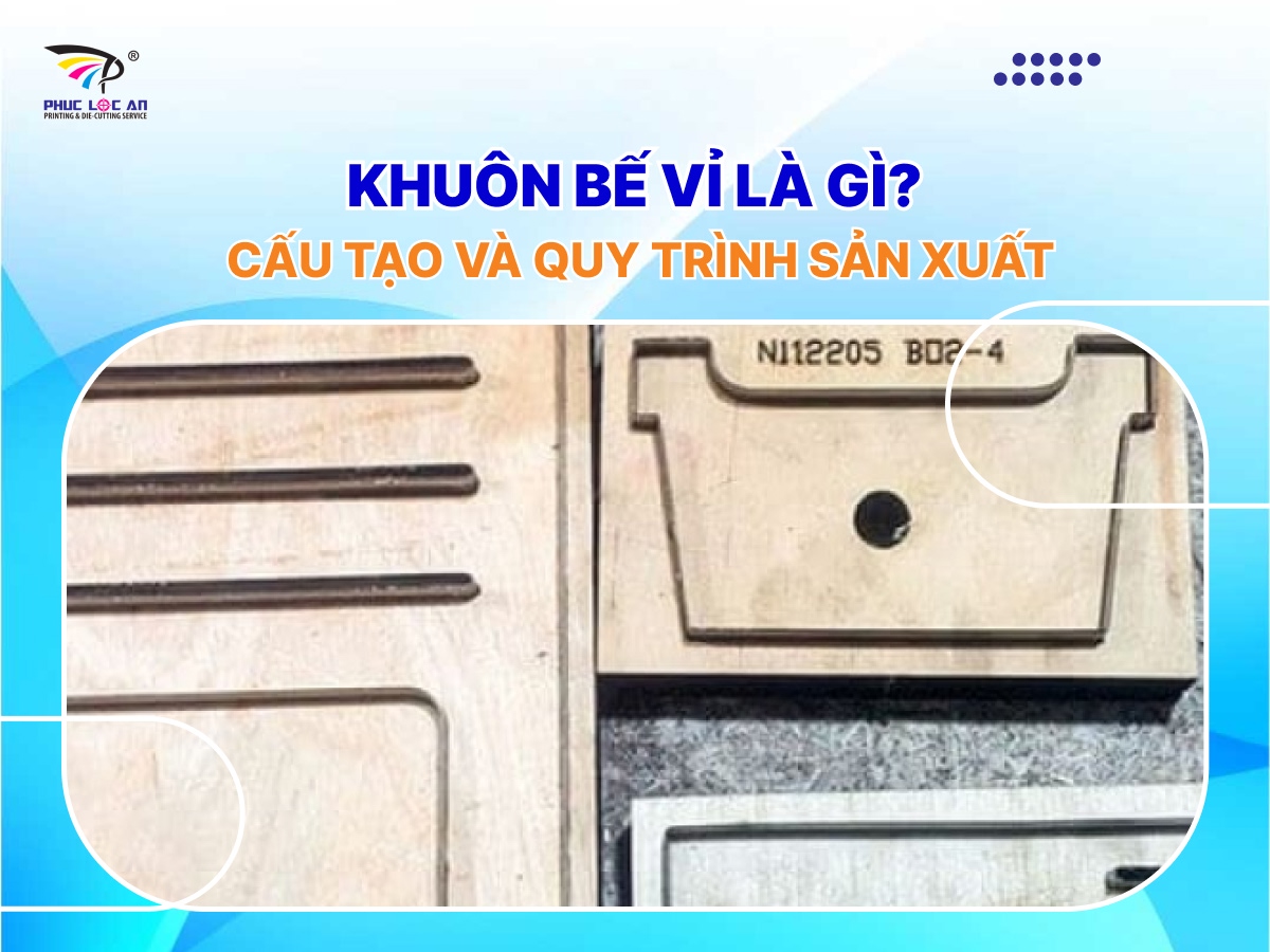Khuôn bế vỉ là gì? Cấu tạo và quy trình sản xuất  Khuôn bế vỉ là gì? Cấu tạo và quy trình sản xuất
