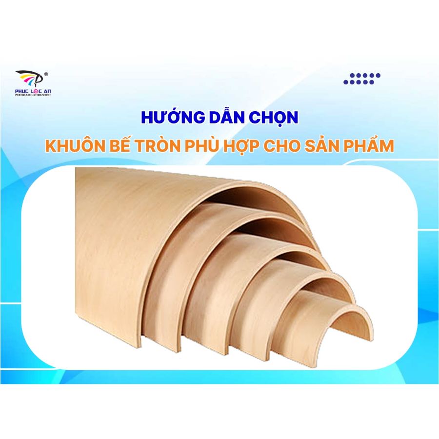 Hướng dẫn chọn khuôn bế tròn phù hợp cho sản phẩm
