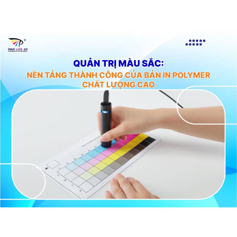 Quản trị màu sắc: Nền tảng thành công của bản in polymer chất lượng cao