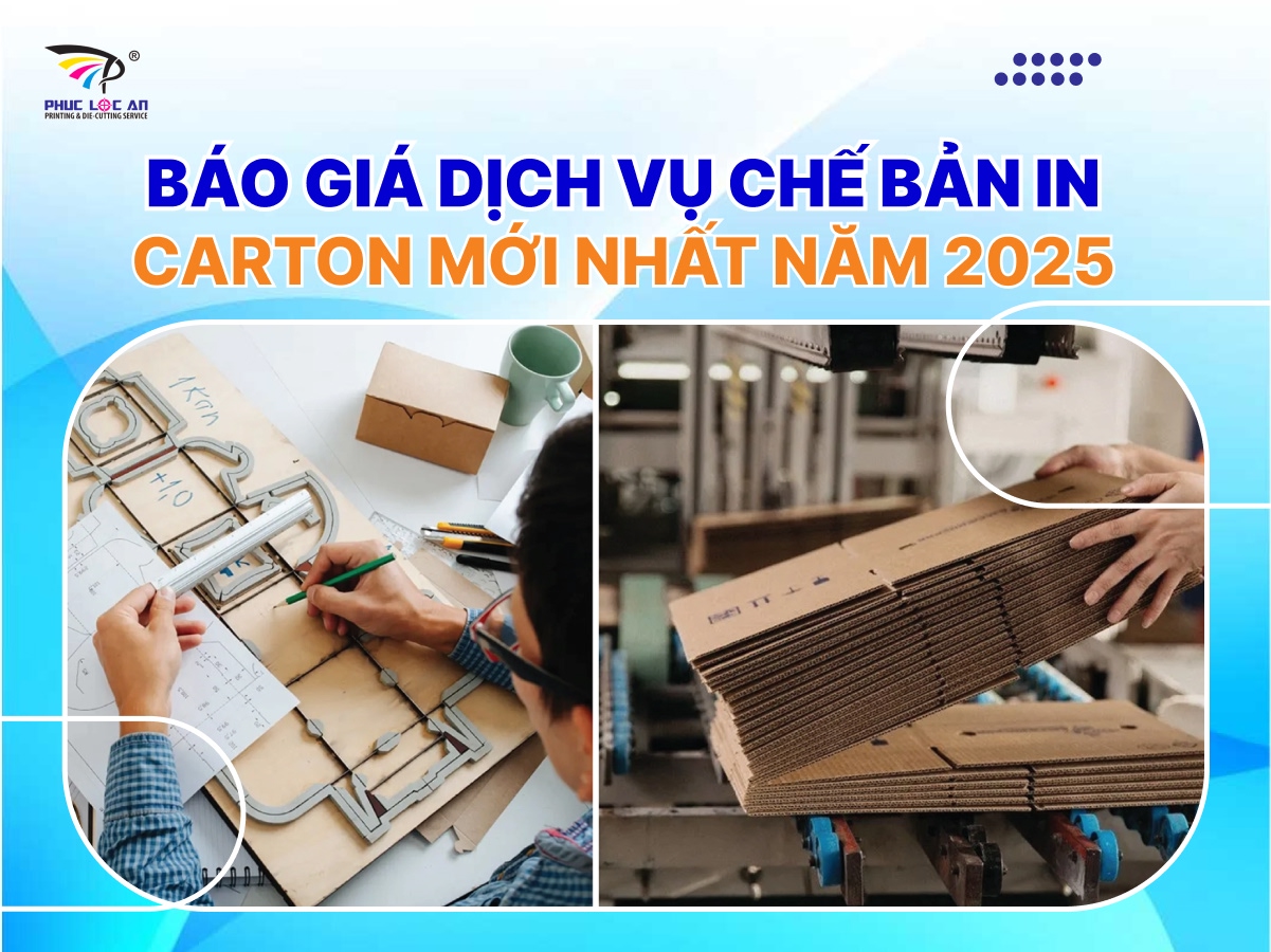 Báo giá dịch vụ chế bản in carton mới nhất năm 2025 Báo giá dịch vụ chế bản in carton mới nhất năm 2025