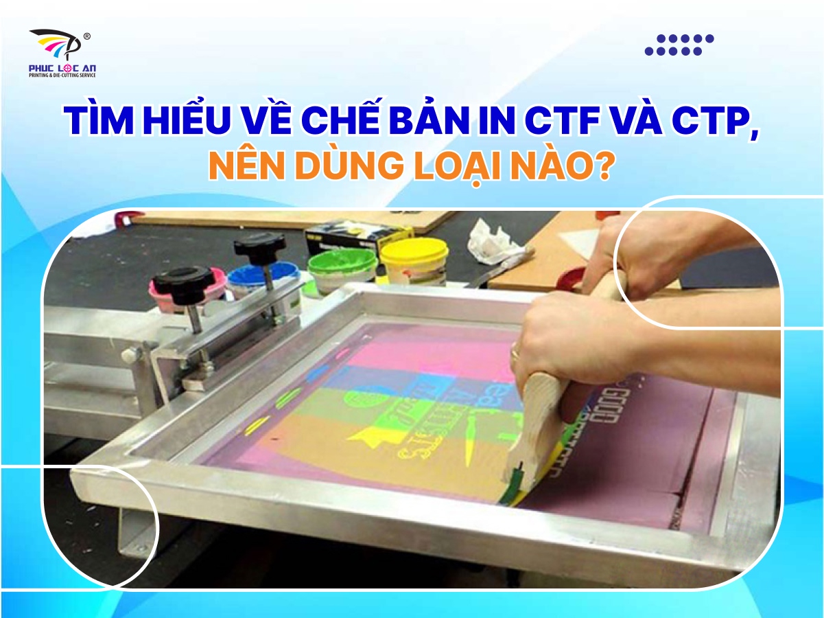 Tìm hiểu về chế bản in CTF và CTP, nên dùng loại nào? Tìm hiểu về chế bản in CTF và CTP, nên dùng loại nào?