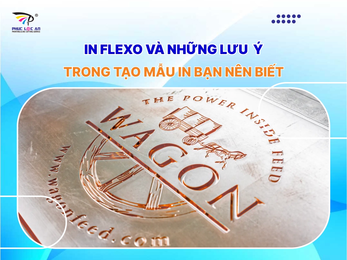 In flexo và những lưu ý trong tạo mẫu in bạn nên biết In flexo và những lưu ý trong tạo mẫu in bạn nên biết