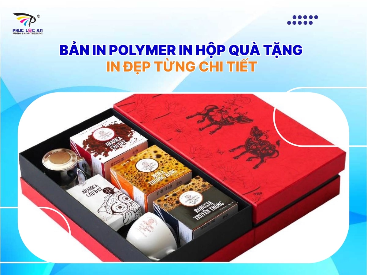 Bản in polymer in hộp quà tặng, in đẹp từng chi tiết Bản in polymer in hộp quà tặng, in đẹp từng chi tiết